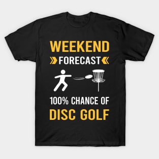 Weekend Forecast Disc Golf T-Shirt